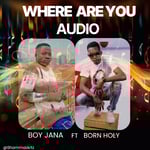 Where are You Ft Boy Jana