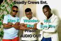 Prison By wonder boy, Dizo k & Mr eye fire 