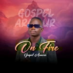 ON FIRE  By Gospel Armour 