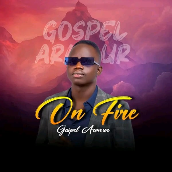 ON FIRE  By Gospel Armour 