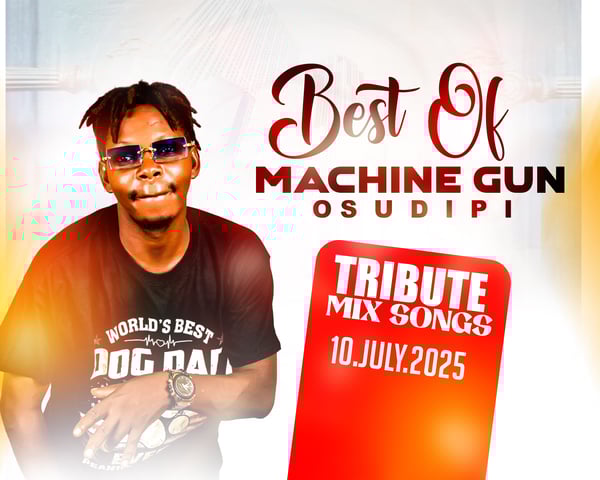 Best Of Machine Gun Osudipi - Tribute Mix Songs