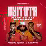 Nyituta - Dj Swizzy ft King Nobz x Wise Dg Agameli 