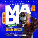Madi Mixtape Season 22 - Deejay Swizzy 