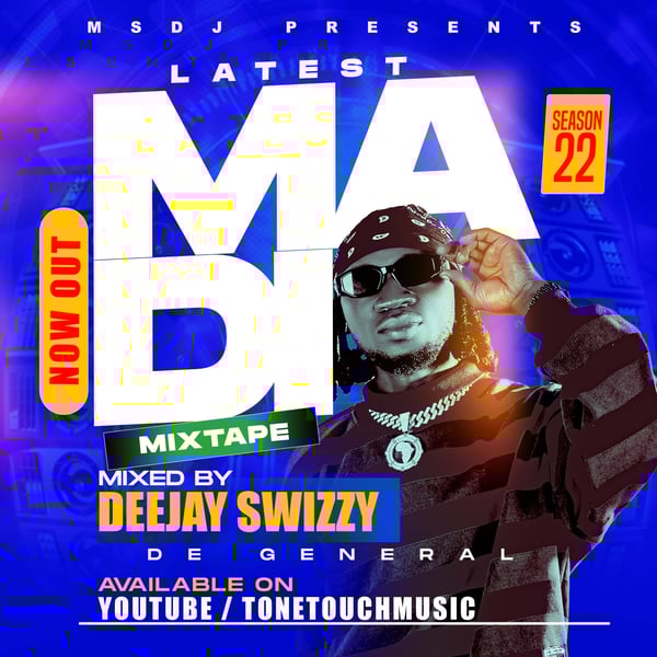 Madi Mixtape Season 22 - Deejay Swizzy 